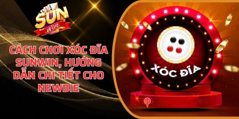 Cách Chơi Xóc Đĩa Sunwin