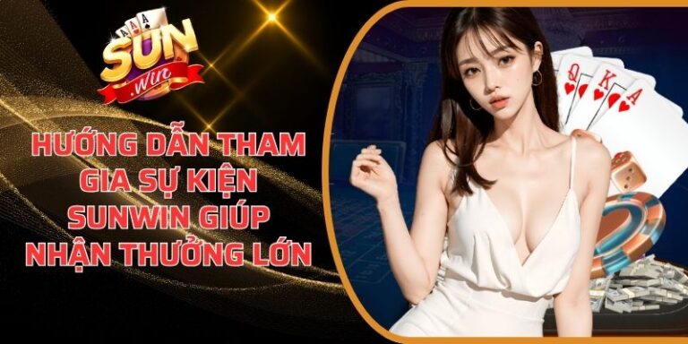 Hướng Dẫn Tham Gia Sự Kiện Sunwin