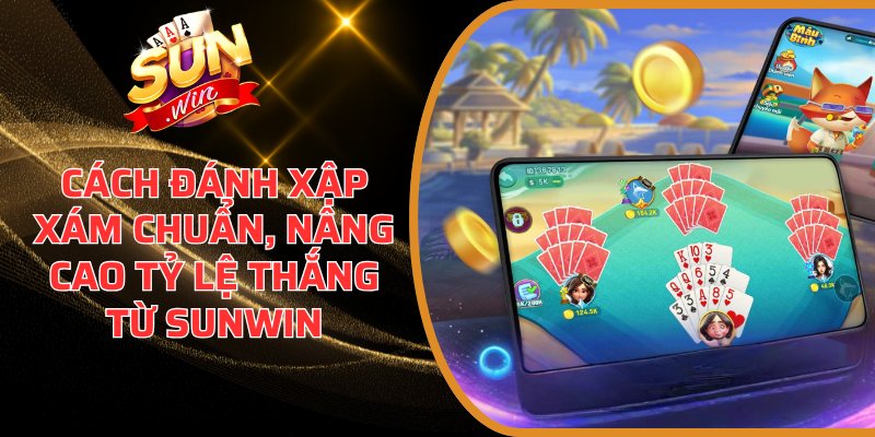Cách Đánh Xập Xám Chuẩn, Nâng Cao Tỷ Lệ Thắng Từ Sunwin 3 Cách đánh Xập Xám